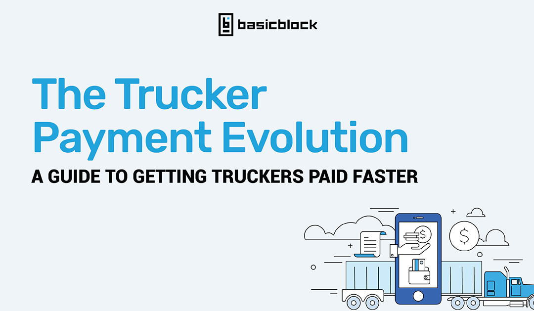 The Trucker Payment Evolution: A Guide to Getting Truckers Paid Faster