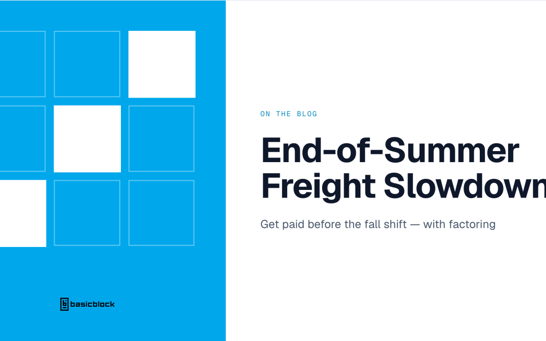 End-of-Summer Freight Slowdown: How to Protect Your Cash Flow Before the Fall Freight Shift